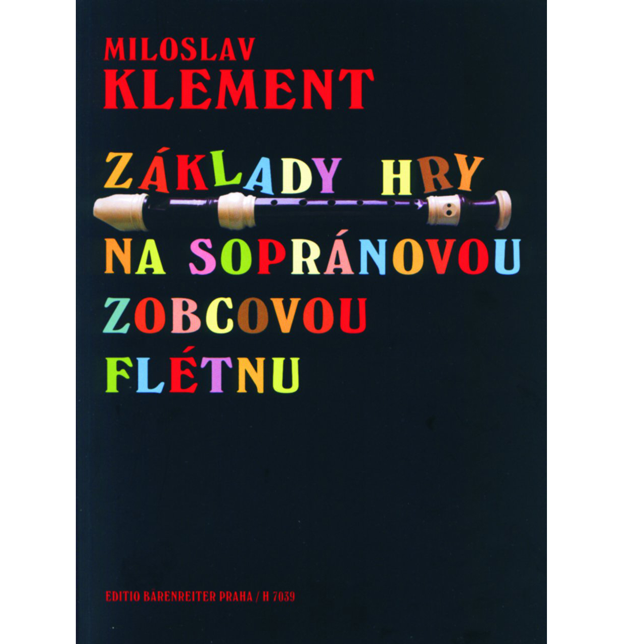 Miloslav Klement Základy hry na sopránovou zobcovou flétnu | Obrázok 1 | eplay.sk