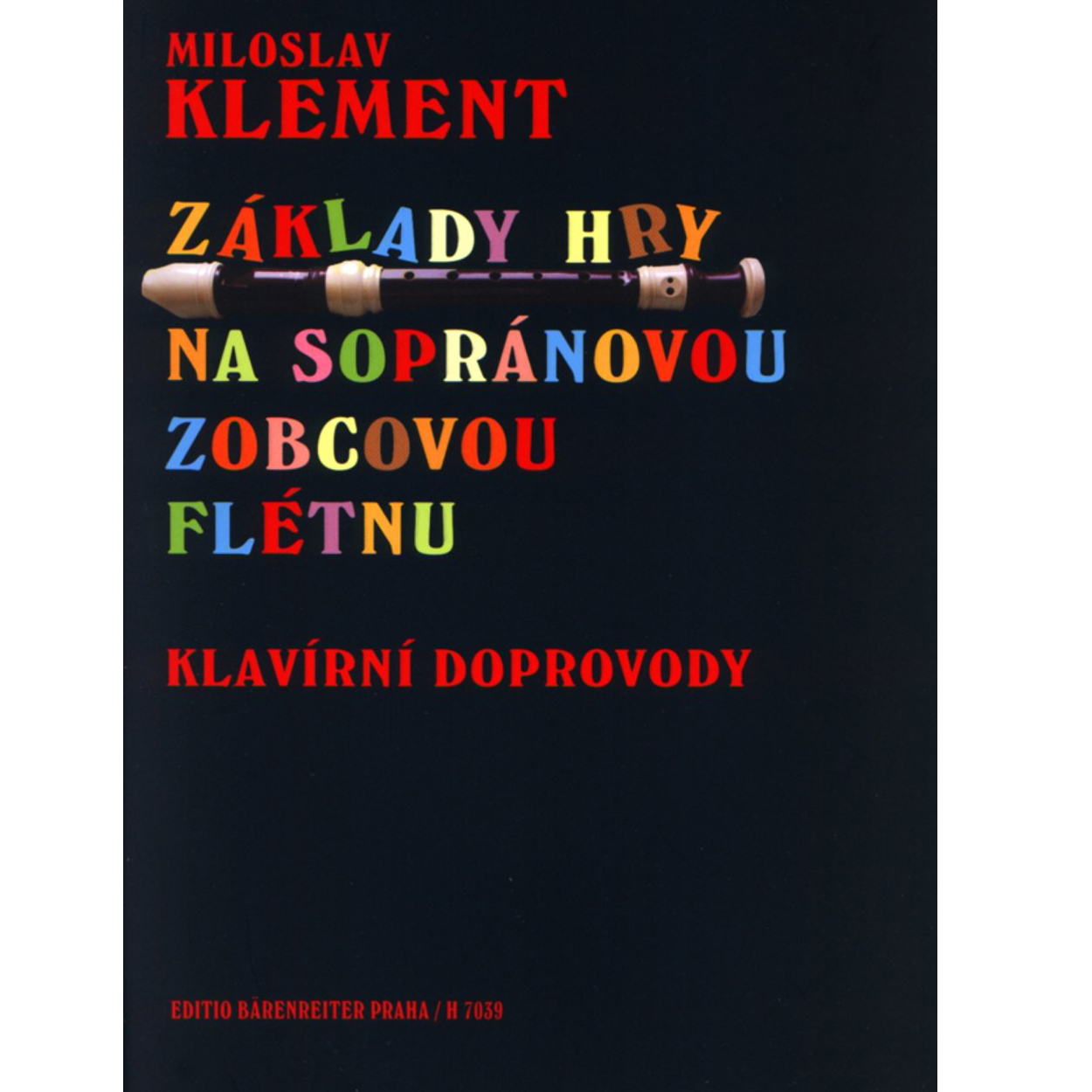 Miloslav Klement Základy hry na sopránovou zobcovou flétnu - klavírní doprovody | Obrázok 1 | eplay.sk