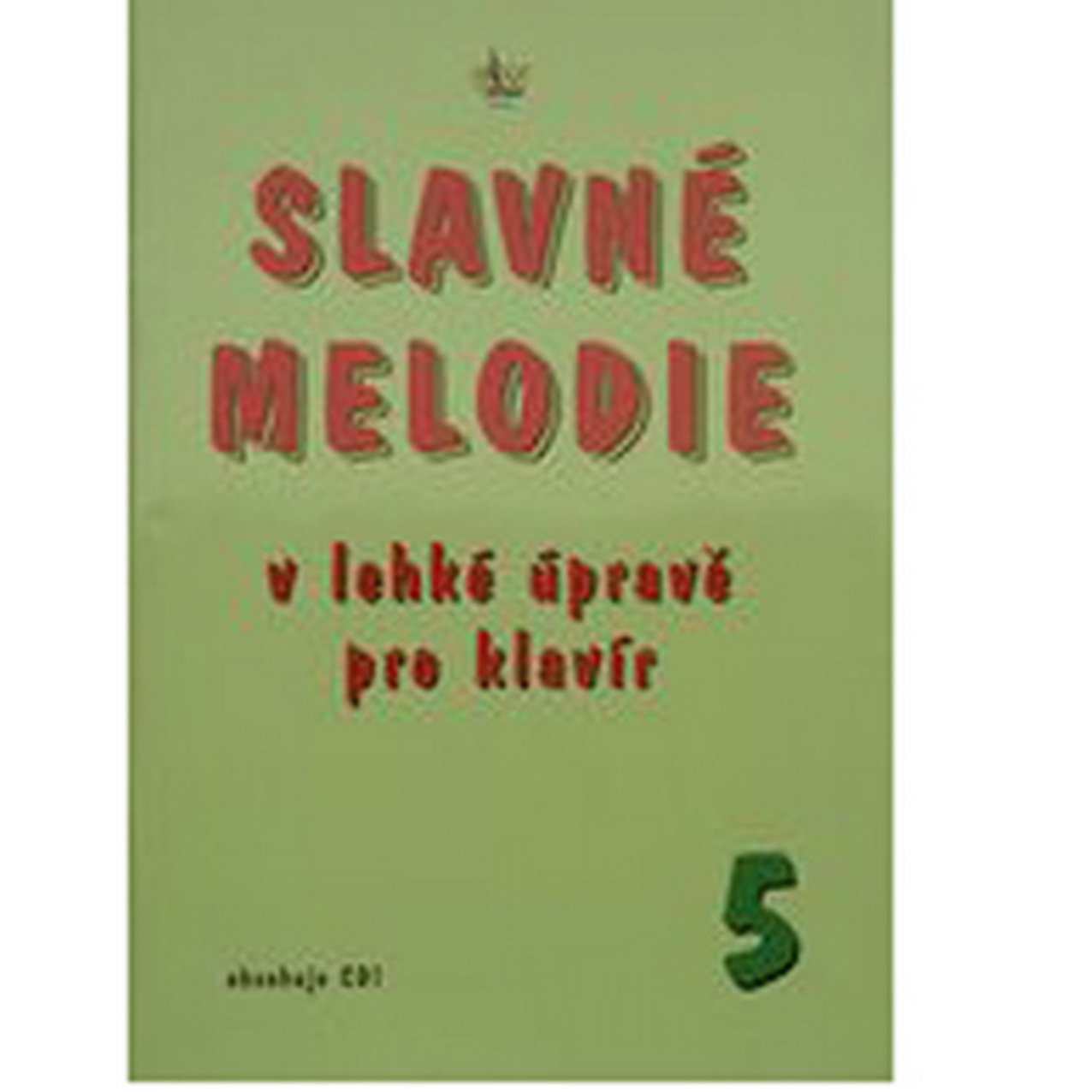 Slavné melodie v lehké úprave pro klavír 5.díl+CD | Obrázok 1 | eplay.sk